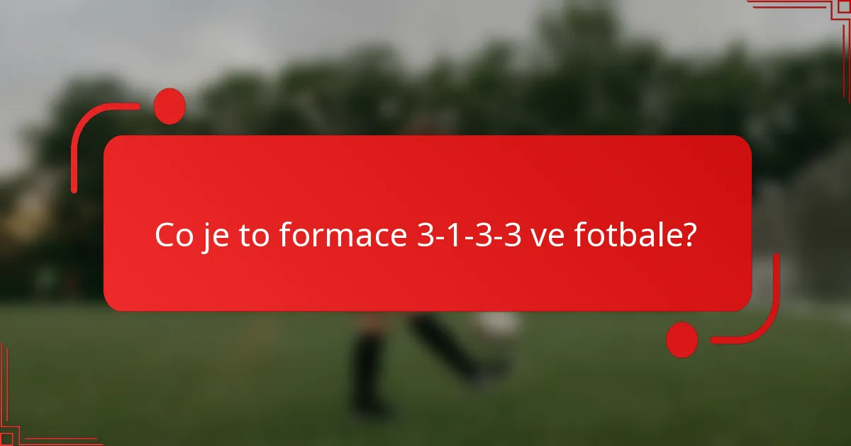 Co je to formace 3-1-3-3 ve fotbale?